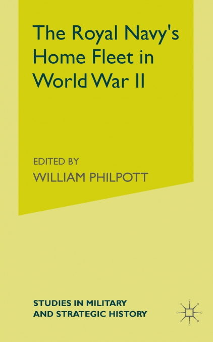 The Royal Navy’s Home Fleet in World War 2