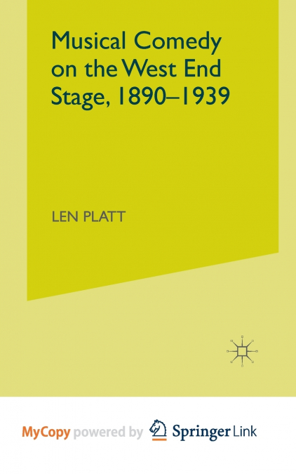 Musical Comedy on the West End Stage, 1890 - 1939