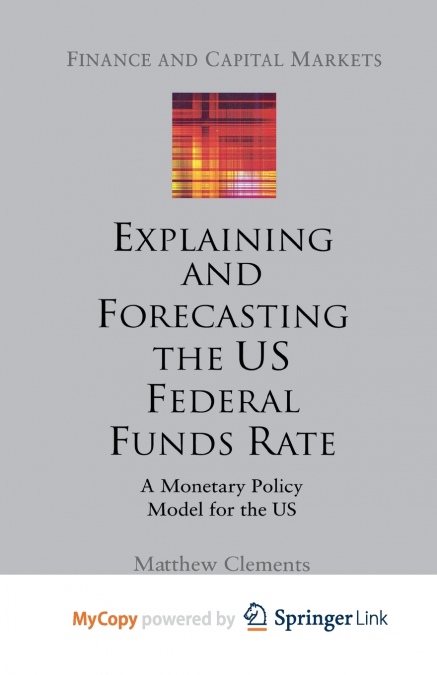 Explaining and Forecasting the US Federal Funds Rate