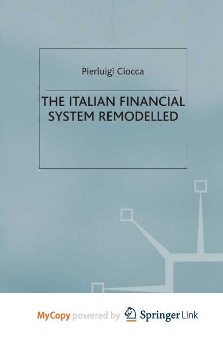 The Italian Financial System Remodelled