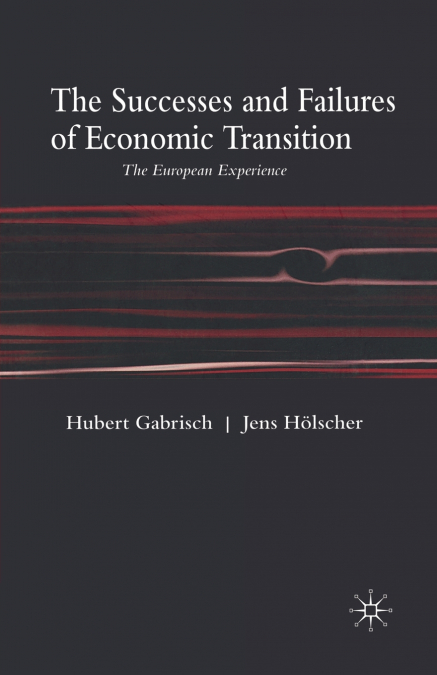 The Successes and Failures of Economic Transition