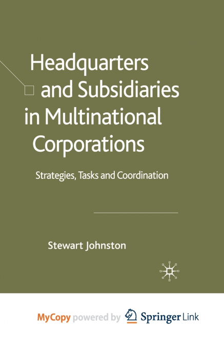 Headquarters and Subsidiaries in Multinational Corporations