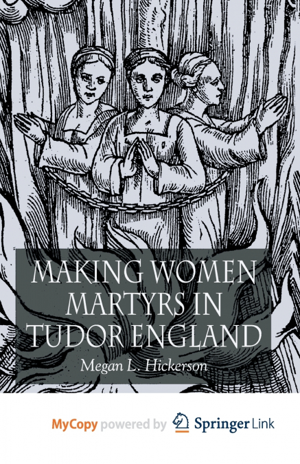 Making Women Martyrs in Tudor England
