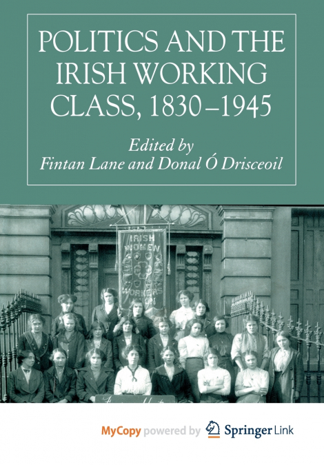 Politics and the Irish Working Class, 1830-1945