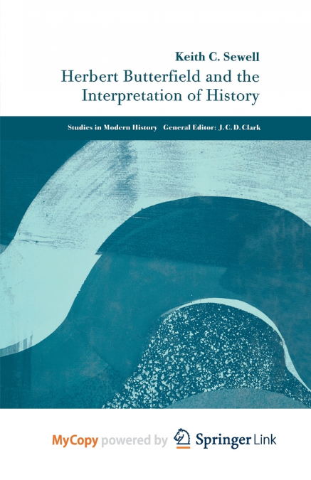 Herbert Butterfield and the Interpretation of History