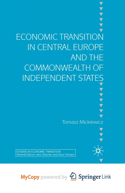 Economic Transition in Central Europe and the Commonwealth of Independent States