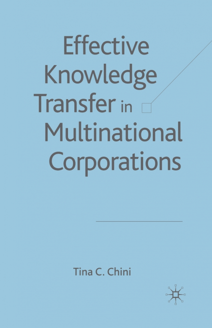 Effective Knowledge Transfer in Multinational Corporations
