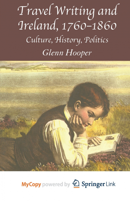 Travel Writing and Ireland, 1760-1860