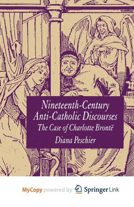 Nineteenth-Century Anti-Catholic Discourses