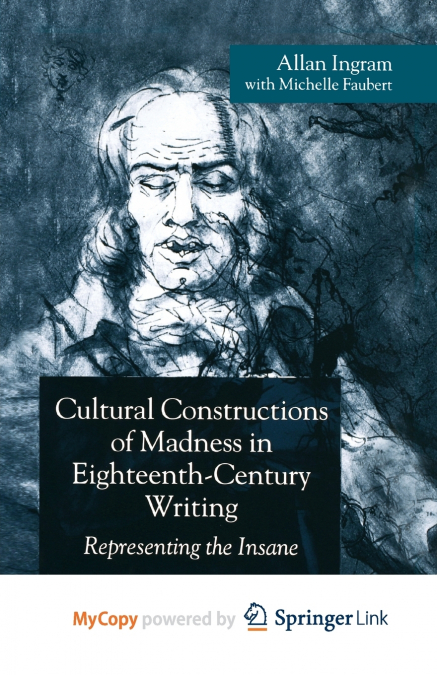 Cultural Constructions of Madness in Eighteenth-Century Writing