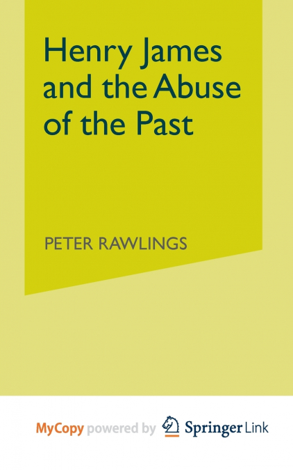Henry James and the Abuse of the Past