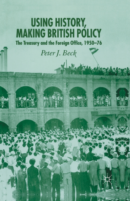 Using History, Making British Policy