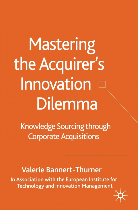 Mastering the Acquirer’s Innovation Dilemma