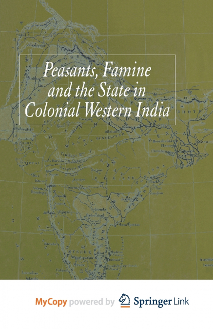 Peasants, Famine and the State in Colonial Western India