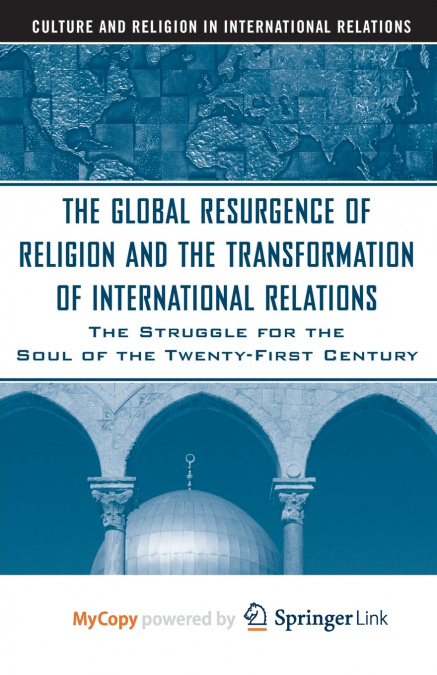 The Global Resurgence of Religion and the Transformation of International Relations