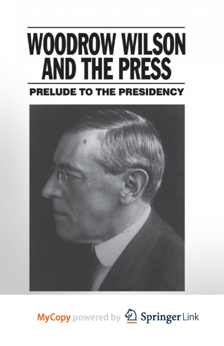 Woodrow Wilson and the Press