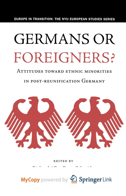 Germans or Foreigners? Attitudes Toward Ethnic Minorities in Post-Reunification Germany