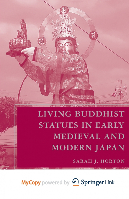 Living Buddhist Statues in Early Medieval and Modern Japan