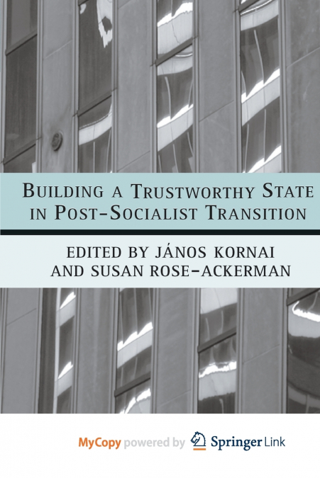 Building a Trustworthy State in Post-Socialist Transition
