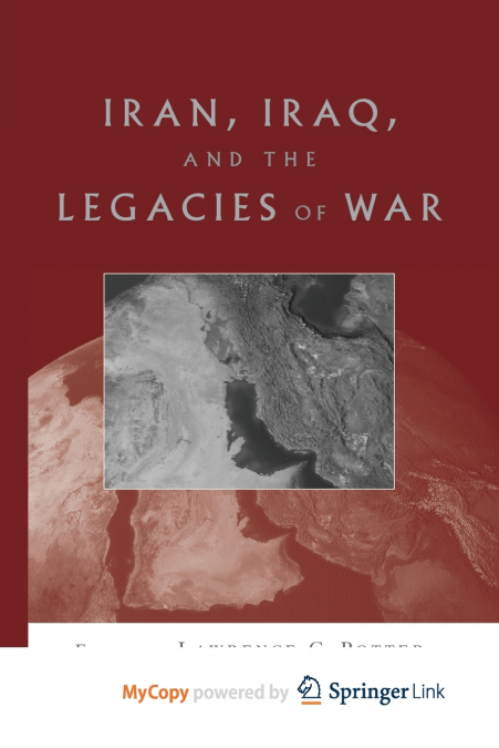 Iran, Iraq, and the Legacies of War