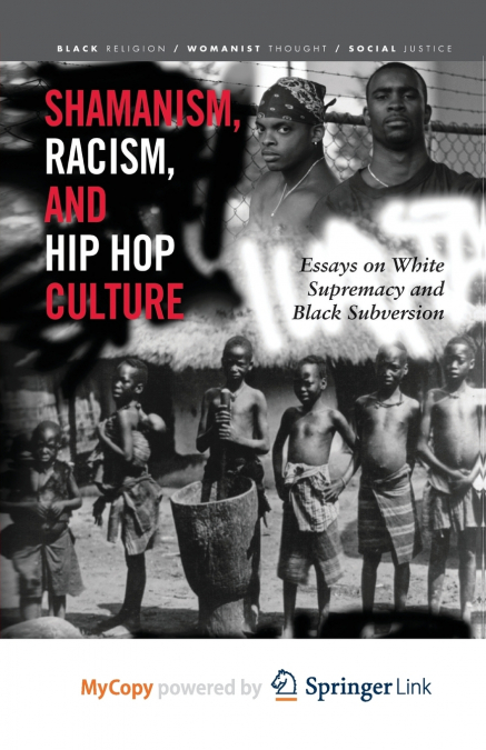 Shamanism, Racism, and Hip Hop Culture