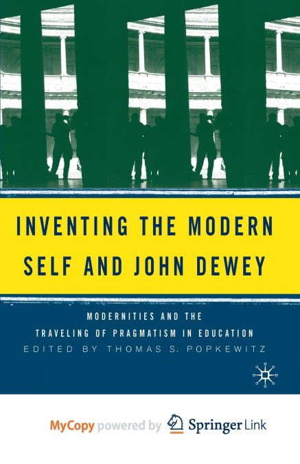 Inventing the Modern Self and John Dewey