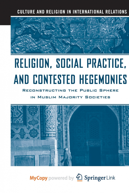 Religion, Social Practice, and Contested Hegemonies