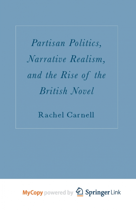 Partisan Politics, Narrative Realism, and the Rise of the British Novel