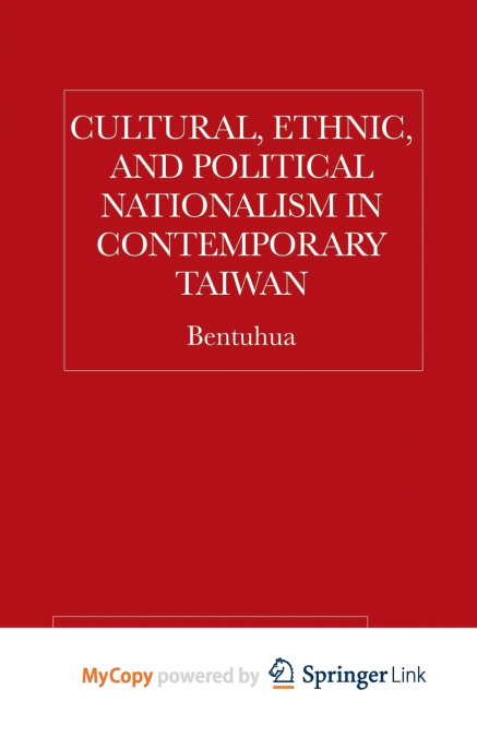 Cultural, Ethnic, and Political Nationalism in Contemporary Taiwan