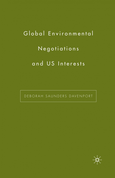 Global Environmental Negotiations and US Interests
