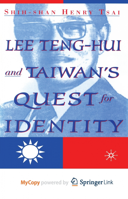 Lee Teng-hui and Taiwan’s Quest for Identity