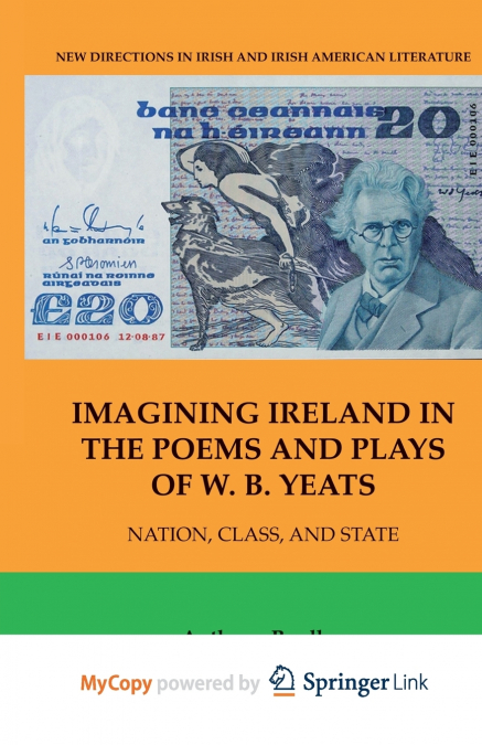 Imagining Ireland in the Poems and Plays of W. B. Yeats