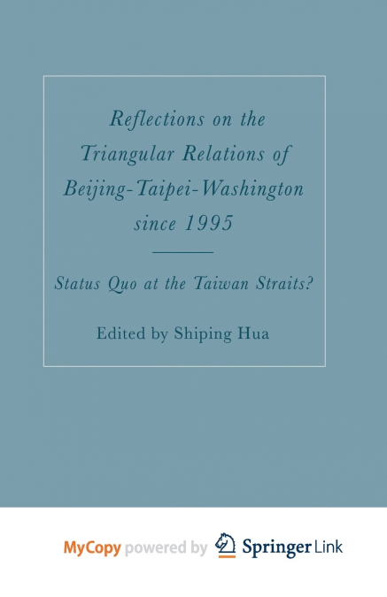 Reflections on the Triangular Relations of Beijing-Taipei-Washington Since 1995