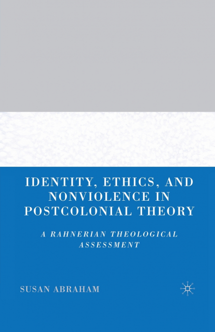 Identity, Ethics, and Nonviolence in Postcolonial Theory