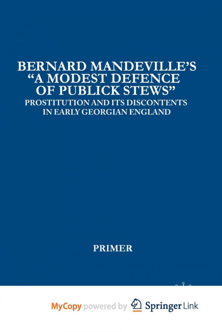 Bernard Mandeville’s 'A Modest Defence of Publick Stews'