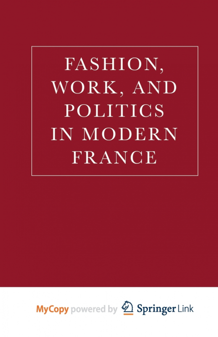 Fashion, Work, and Politics in Modern France
