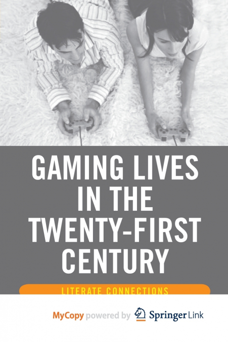 Gaming Lives in the Twenty-First Century