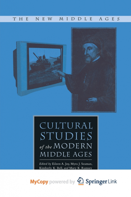 Cultural Studies of the Modern Middle Ages