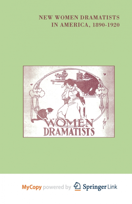 New Women Dramatists in America, 1890-1920