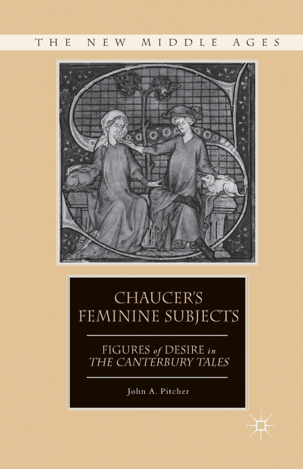 Chaucer’s Feminine Subjects