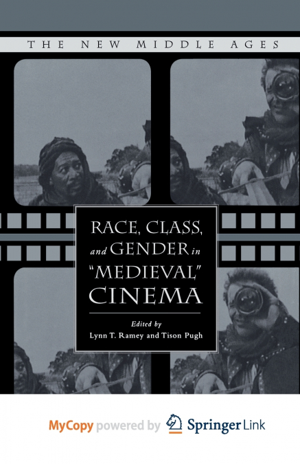 Race, Class, and Gender in 'Medieval' Cinema
