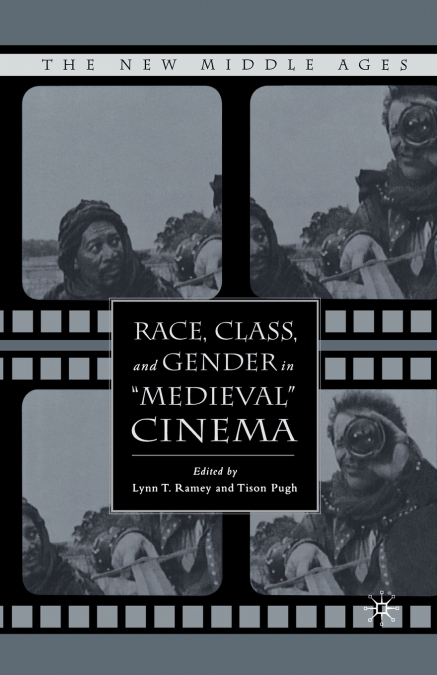 Race, Class, and Gender in 'Medieval' Cinema