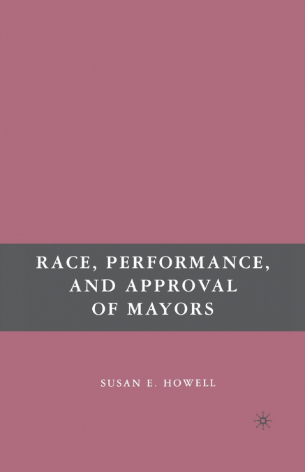 Race, Performance, and Approval of Mayors