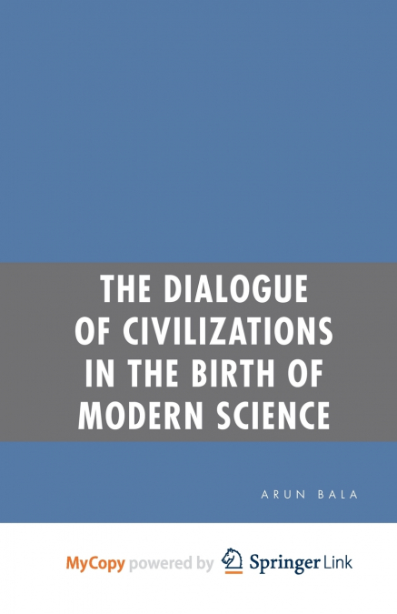 The Dialogue of Civilizations in the Birth of Modern Science