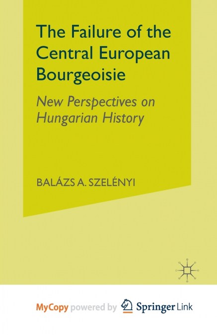 The Failure of the Central European Bourgeoisie