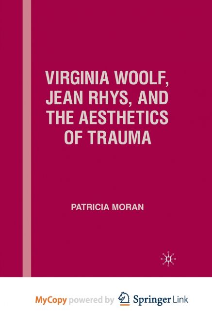 Virginia Woolf, Jean Rhys, and the Aesthetics of Trauma
