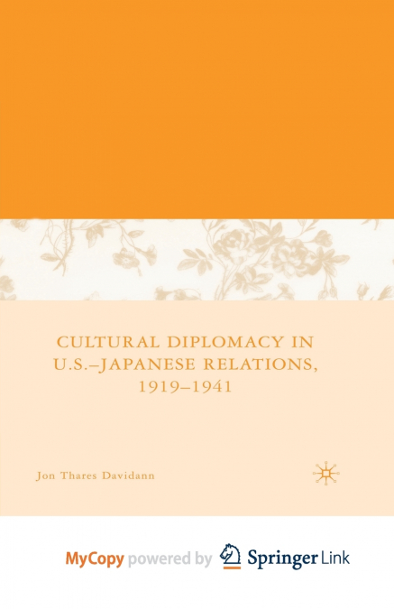 Cultural Diplomacy in U.S.-Japanese Relations, 1919-1941