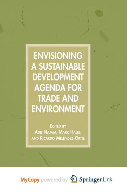 Envisioning a Sustainable Development Agenda for Trade and Environment