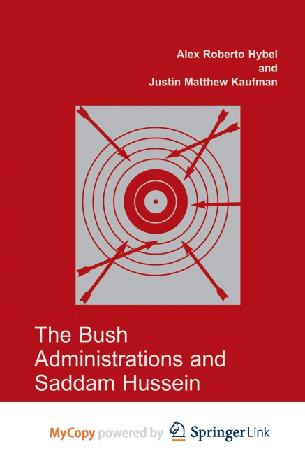 The Bush Administrations and Saddam Hussein