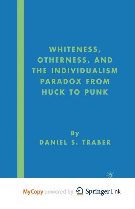 Whiteness, Otherness and the Individualism Paradox from Huck to Punk